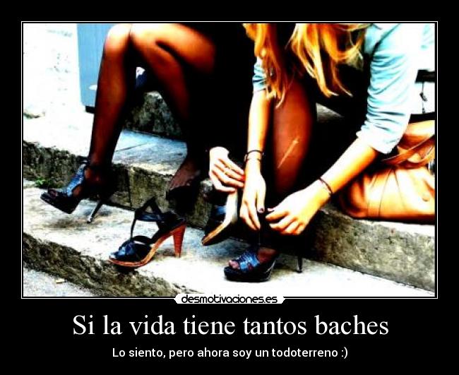 Si la vida tiene tantos baches -