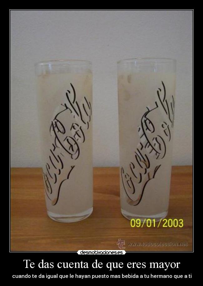 Te das cuenta de que eres mayor -