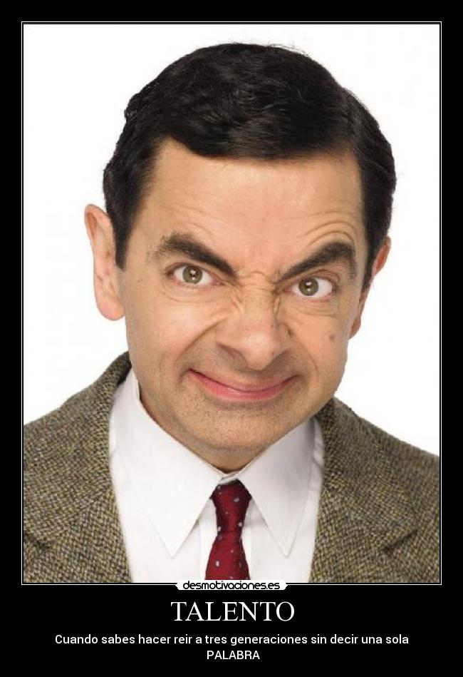 TALENTO - Cuando sabes hacer reir a tres generaciones sin decir una sola
 PALABRA