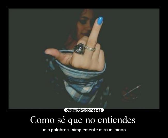 Como sé que no entiendes  - 