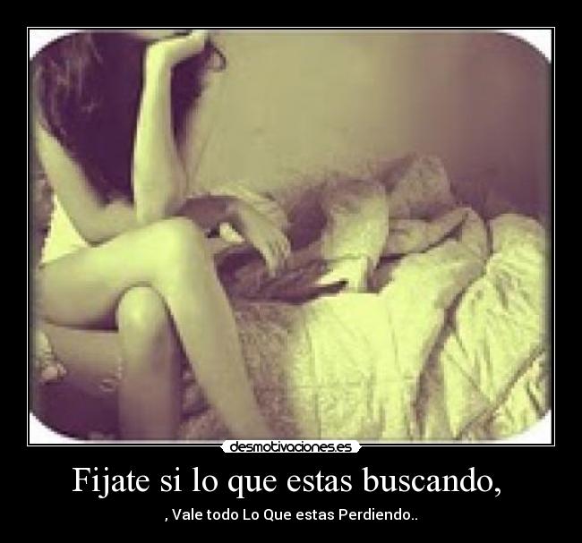 Fijate si lo que estas buscando,  - 