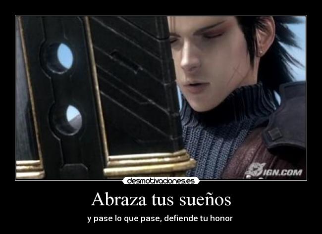 Abraza tus sueños - y pase lo que pase, defiende tu honor