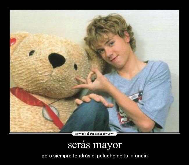 serás mayor -
