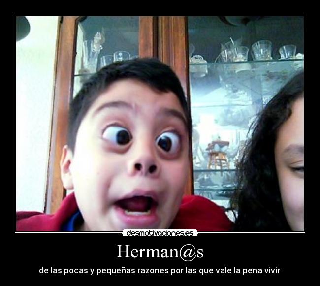 Herman@s - de las pocas y pequeñas razones por las que vale la pena vivir