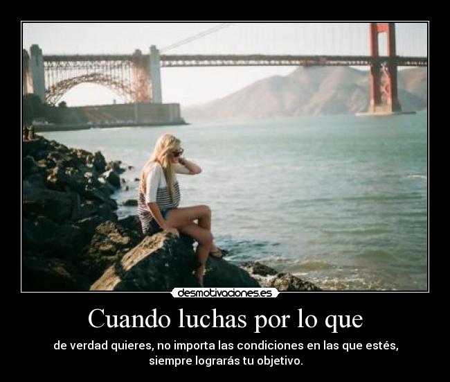 Cuando luchas por lo que -