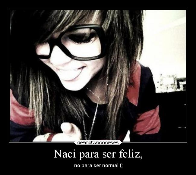 Naci para ser feliz, - 