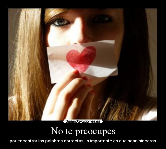 No te preocupes -