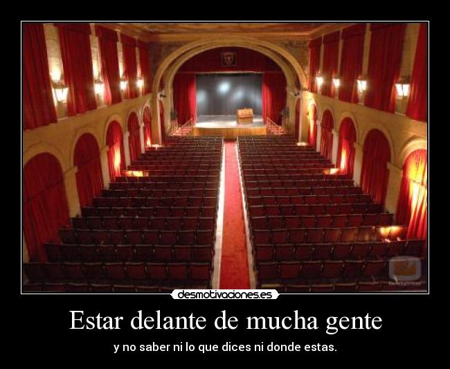 Estar delante de mucha gente -