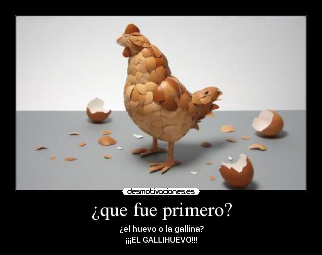 ¿que fue primero? - 