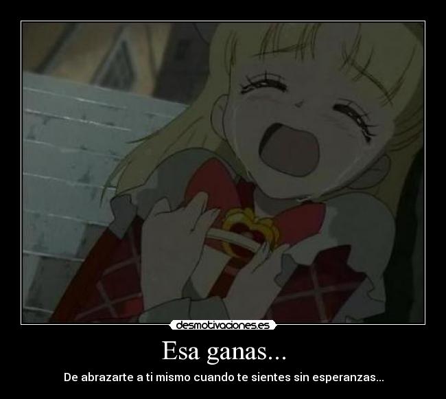Esa ganas... -