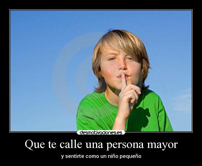 Que te calle una persona mayor - 