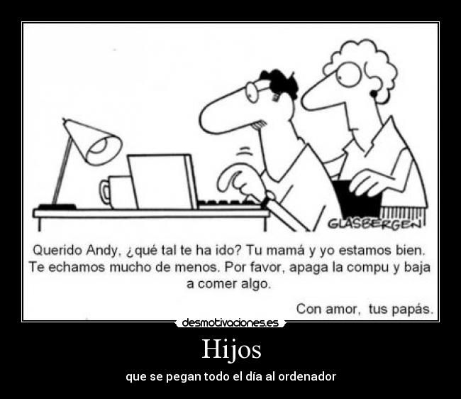 Hijos - que se pegan todo el día al ordenador