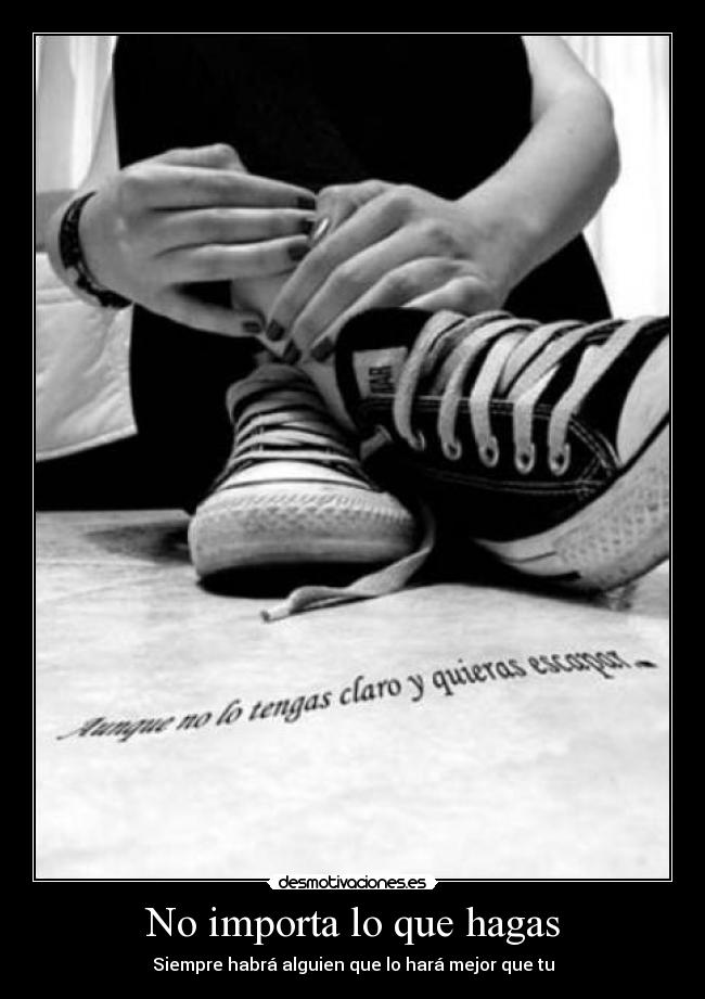 No importa lo que hagas -
