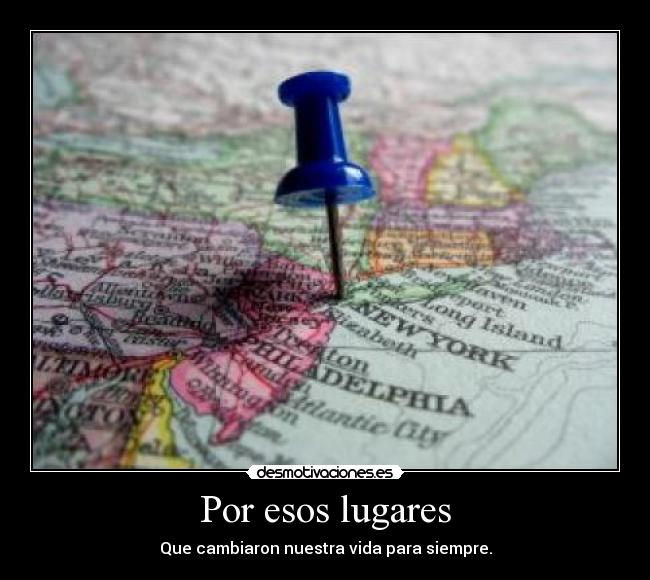 Por esos lugares -