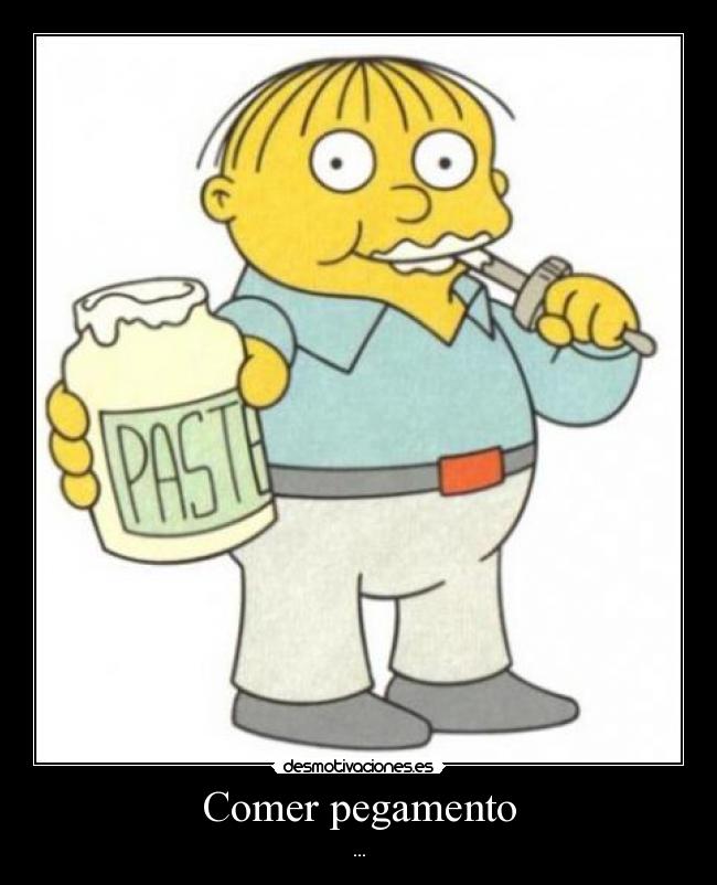 Comer pegamento -