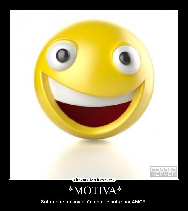 *MOTIVA* - Saber que no soy el único que sufre por AMOR..