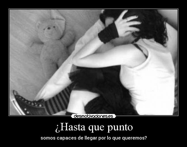 ¿Hasta que punto -