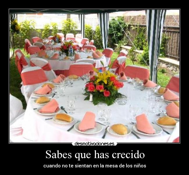 Sabes que has crecido -