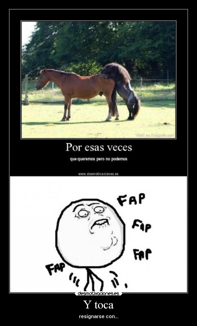 Y toca - resignarse con...