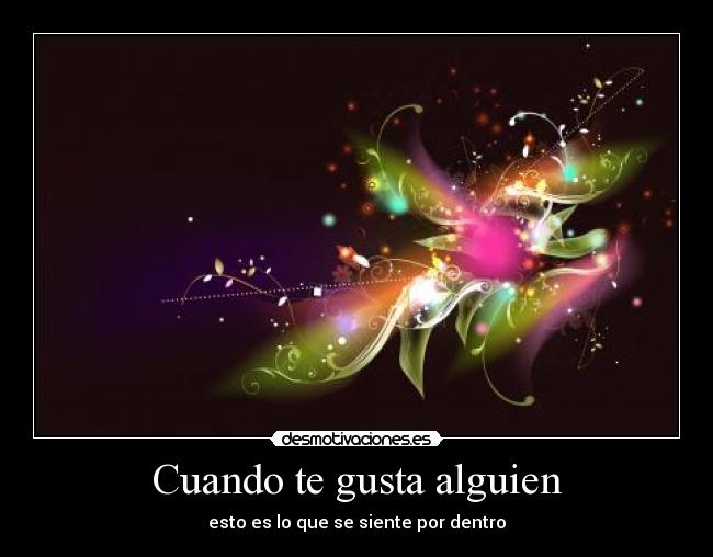 Cuando te gusta alguien -