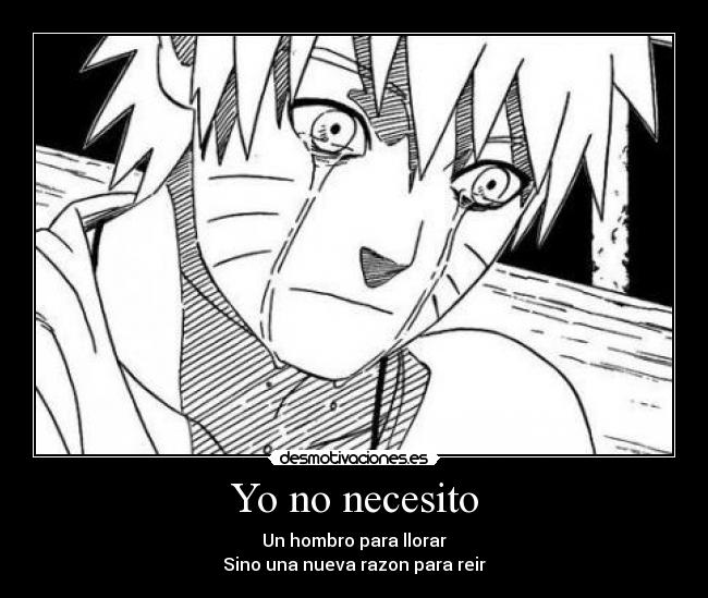 carteles necesito llorar reir razon naruto sasuke llorar hombro desmotivaciones