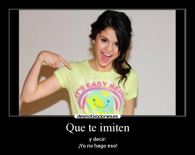 Que te imiten - 