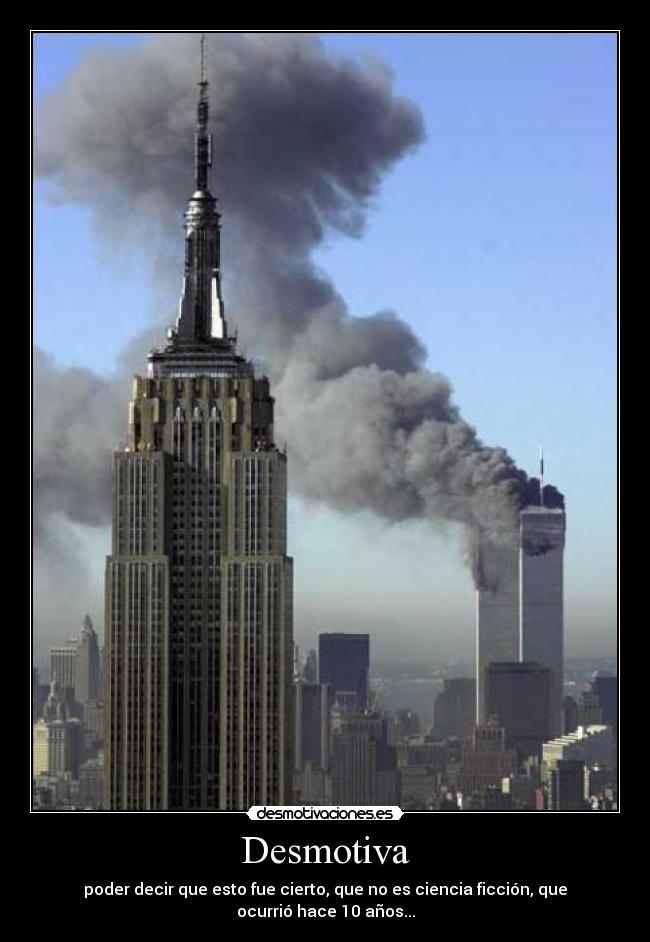 Desmotiva - poder decir que esto fue cierto, que no es ciencia ficción, que ocurrió hace 10 años...