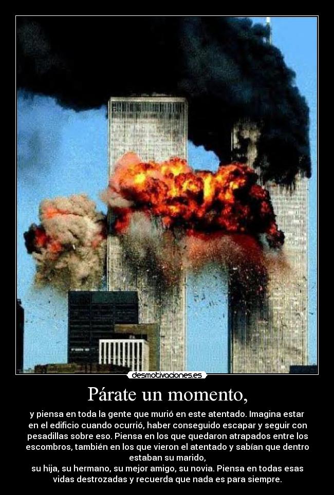 Párate un momento, -