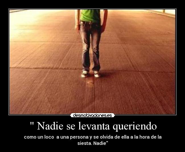  Nadie se levanta queriendo - 