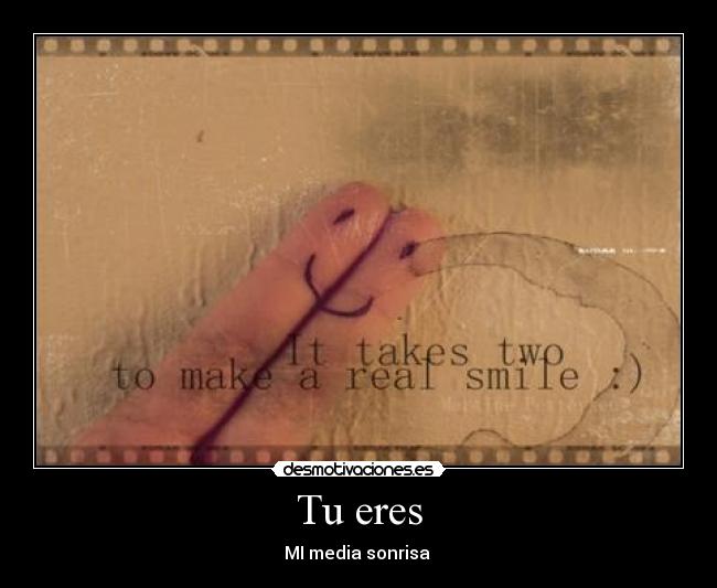 Tu eres - MI media sonrisa