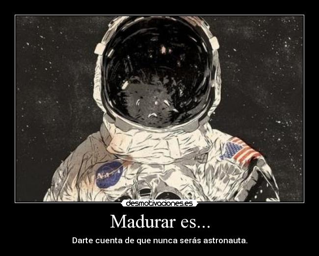 carteles madurar slake astronauta este tambien por princesa aunque por que clanvirus desmotivaciones