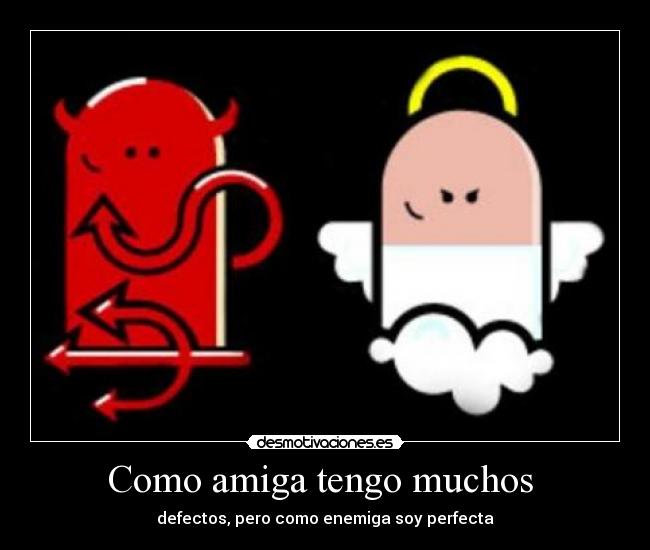 Como amiga tengo muchos -