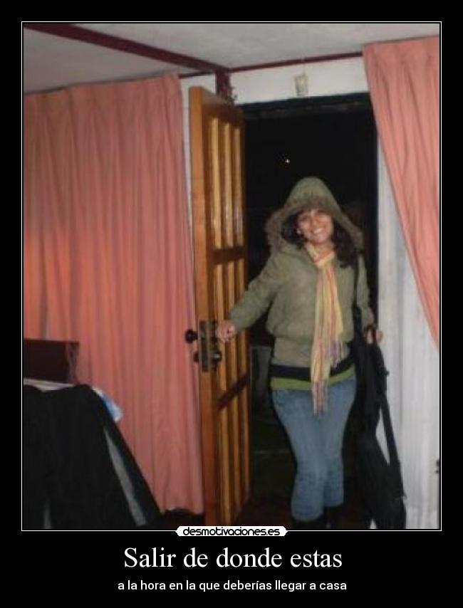 Salir de donde estas -