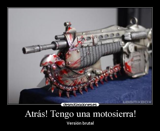 Atrás! Tengo una motosierra! - Versión brutal