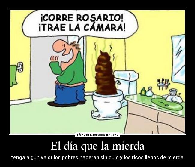 El día que la mierda -