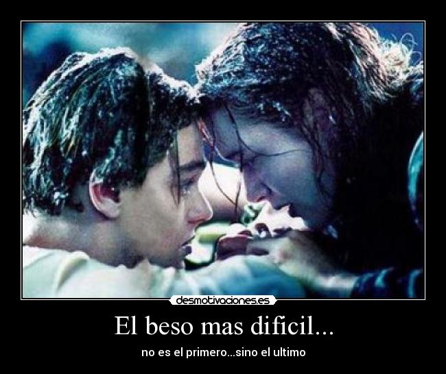 El beso mas dificil... -
