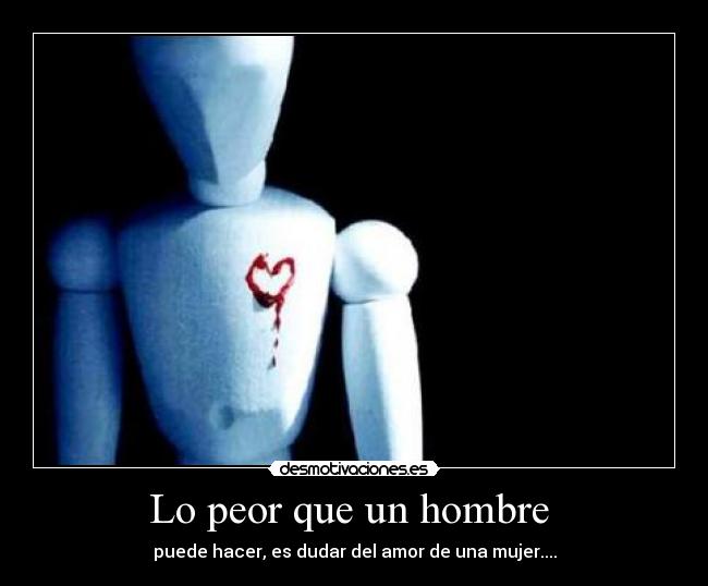 Lo peor que un hombre -