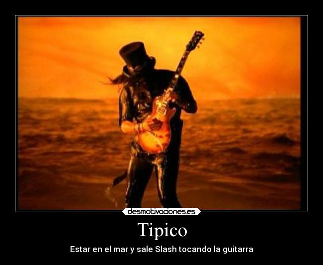 Tipico - Estar en el mar y sale Slash tocando la guitarra