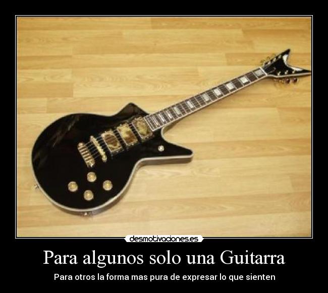 Para algunos solo una Guitarra -