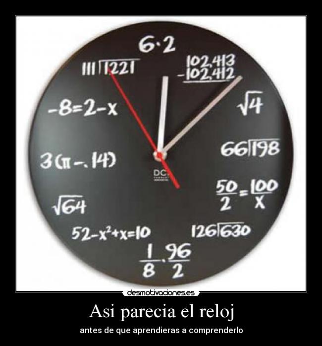 Asi parecia el reloj - antes de que aprendieras a comprenderlo