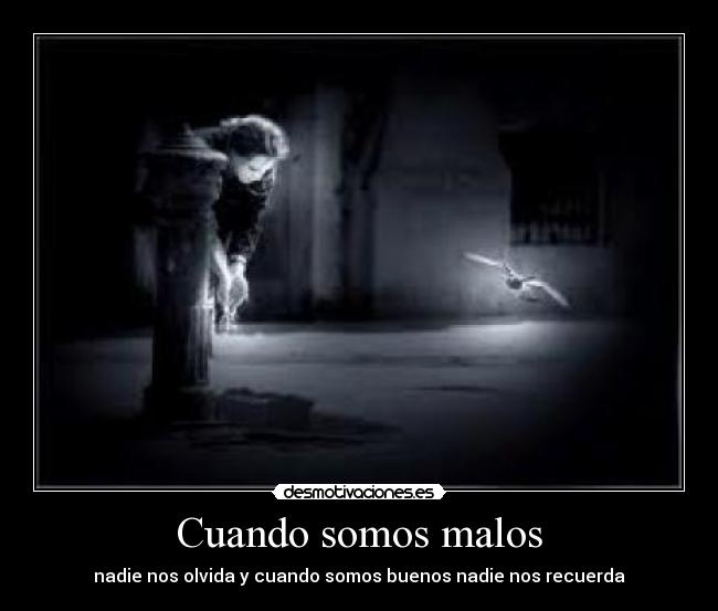 Cuando somos malos -