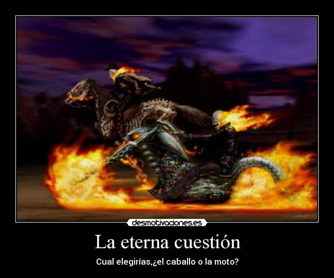 La eterna cuestión - Cual elegirías,¿el caballo o la moto?