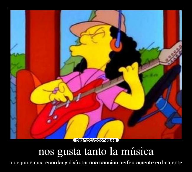 nos gusta tanto la música - que podemos recordar y disfrutar una canción perfectamente en la mente