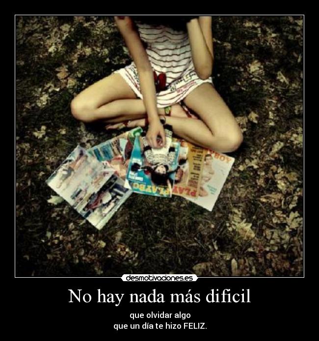 No hay nada más dificil -
