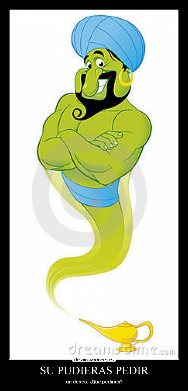 SU PUDIERAS PEDIR - un deseo. ¿Que pedirias?