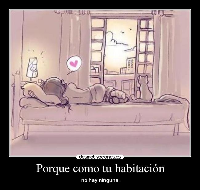 Porque como tu habitación -