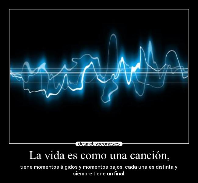 La vida es como una canción, -