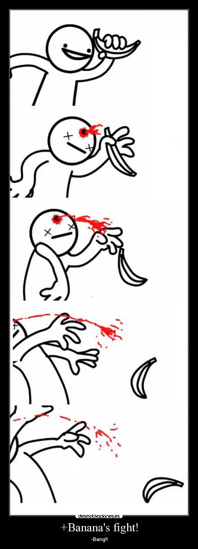+Bananas fight! - -Bang!!