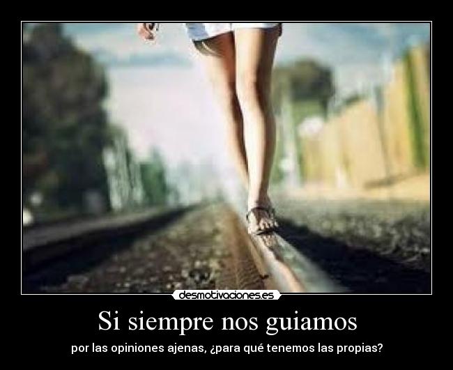 Si siempre nos guiamos -