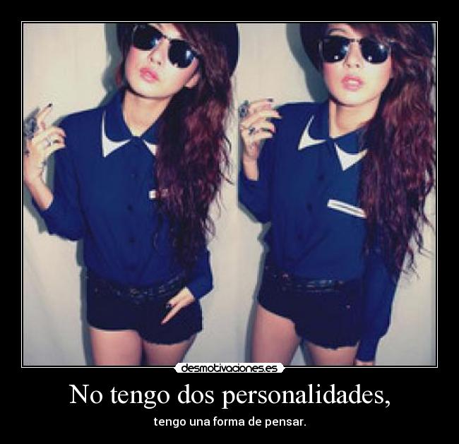 No tengo dos personalidades, - 